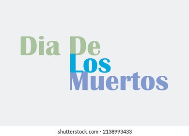 Dia De Los Muertos typography text vector design. "Day of the Dead" Spanish festival called "Dia De Los Muertos".
