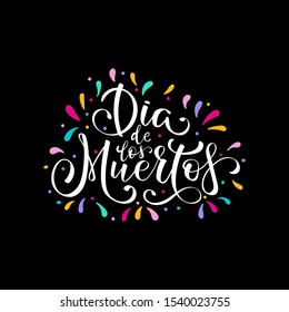 Dia de Muertos, day of the Dead spanish text lettering illustration. Holiday poster. Design for cards, prints, invitations.