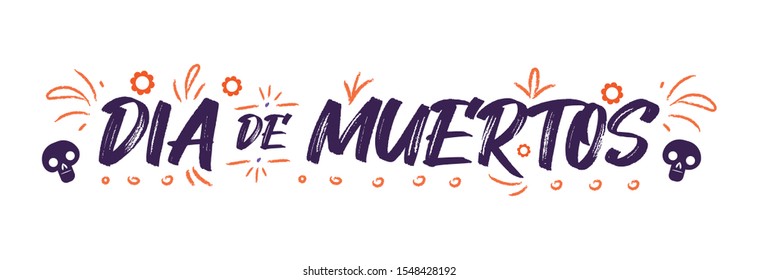 Dia de Muertos, Day of the Dead spanish text lettering, vector illustration with skulls