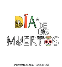 Dia de muertos Day of the dead lettering background. Floral style.