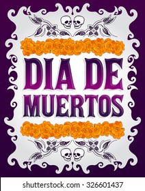 Dia de Muertos - Mexican Day of the death spanish text and flower decoration