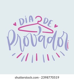 Dia de provador. taster day in brazilian portuguese. Modern hand Lettering. vector.