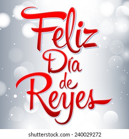 Dia De Reyes - Day Of Kings Spanish Text - Is A Latin Tradition That Children Receive Gifts For The Three Wise Men On The Night Of January 5