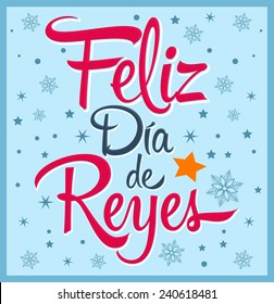 Dia De Reyes - Day Of Kings Spanish Text - Is A Latin Tradition That Children Receive Gifts For The Three Wise Men On The Night Of January 5