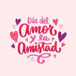 Dia Del Amor Y La Amistad ( Translation - Love And Friendship Day ) Dia Del Amor Y La Amistad Celebration. February 14. Vector Illustration. Poster, Banner, Greeting Card.