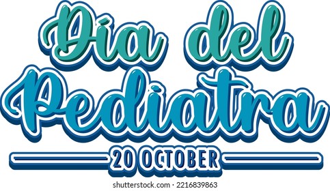 Dia del Pediatra text design illustration