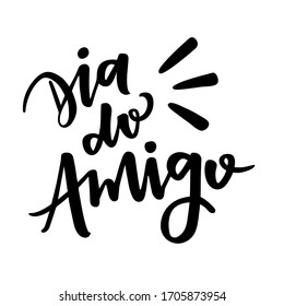 Dia do Amigo. Friend's Day. Brazilian Portuguese Hand Lettering. Vector.