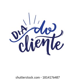 Dia do cliente. Dia do cliente. Caligrafia de letras à mão em português brasileiro. Vetorial. Imagem Vetorial Stock