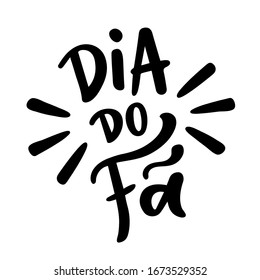 Dia do fã. Fan day. Brazilian Portuguese Hand Lettering. Vector.