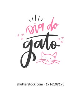 Dia Do Gato. Cat's Day . Brazilian Portuguese Hand Lettering Calligraphy. Vector.