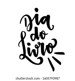 Dia do Livro. Book Day. Brazilian Portuguese Hand Lettering. Vector. 