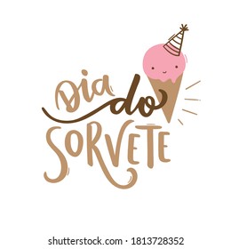 Dia do Sorvete. Ice Cream Day. Brazilian Portuguese Hand Lettering Calligraphy with ice cream birthday draw. Vector.