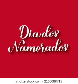 Dia Dos Namorados calligraphy hand lettering. Happy Valentine’s Day in Portuguese. Holiday in Brazil on June 12. Vector template for greeting card, banner, poster, etc.