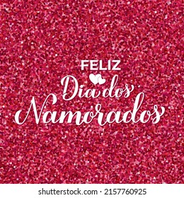 Dia Dos Namorados calligraphy hand lettering on red glitter background. Happy Valentine’s Day in Portuguese. Brazilian on June 12. Vector template for greeting card, banner, poster, etc.