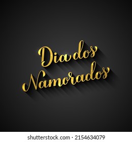 Dia Dos Namorados gold calligraphy lettering on black background. Happy Valentines Day in Portuguese. Holiday in Brazil on June 12. Vector template for greeting card, logo design, banner, etc