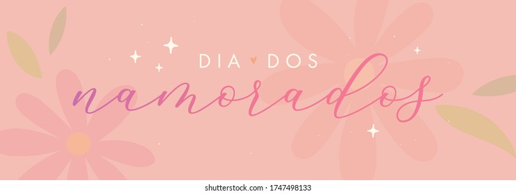 Dia dos namorados lettering in portuguese; Valentines Day in portuguese, pink background and colorful flowers