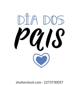 Dia dos pais. Brazilian lettering. Translation from Portuguese - Happy father's day. Modern vector brush calligraphy. Ink illustration