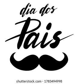 Dia dos Pais - Fathers Day lettering on portuguese. Brazil celebration card for dad. Vector illustration for banners, flyers, greeting cards.