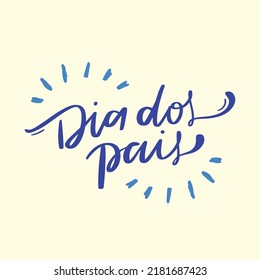 Dia dos Pais. Father's Day. Hand Lettering Calligraphy. Vector.
