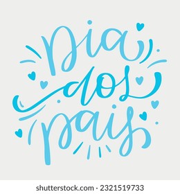 Dia dos pais. Father's day in brazilian portuguese. Modern hand Lettering. vector.