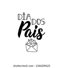 Dia dos pais. Lettering. Translation from Portuguese - Happy father's day. Modern vector brush calligraphy. Ink illustration