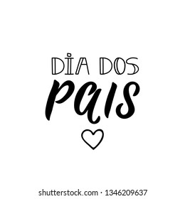 Dia dos pais. Lettering. Translation from Portuguese - Happy father's day. Modern vector brush calligraphy. Ink illustration