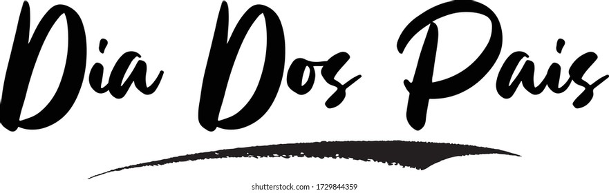 Dia Dos Pais Phrase Saying Quote Text or Lettering. Vector Script and Cursive Handwritten Typography For Designs Brochures Banner Flyers and T-Shirts.