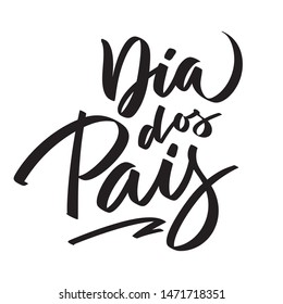 Dia dos pais text Lettering. Happy father's day from Portugeese. Graphic print hand writing, typography, calligraphy. Vector phrase for greeting card, poster, banner, flyer, isolated black on white