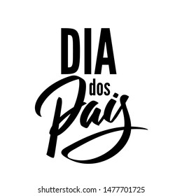 Dia dos pais text Lettering. Happy father's day from Portugeese. Graphic print hand writing, typography, calligraphy. Vector phrase for greeting card, poster, banner, flyer, isolated black on white