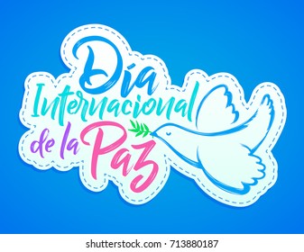 Dia internacional de la Paz, International day of Peace spanish text, september 21 vector lettering illustration with dove