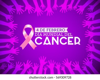 Dia mundial del Cancer - World Cancer Day 4 february spanish text. Pink ribbon with colors hands up background, vector illustration