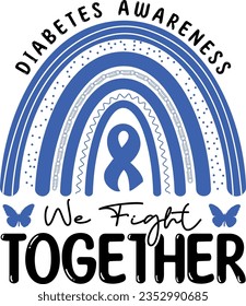 Diabetes awareness we fight together t-shirt design