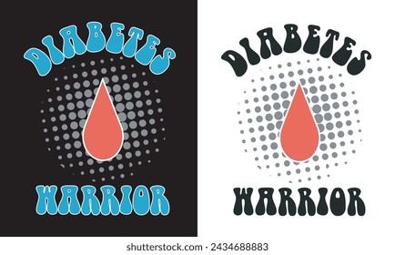 Diabetes Warrior Vector Design for Print, Diabetes Awareness Tee Shirt Vector, Gift for Diabetic Patients, Typography Shirt Design with Blood Illustration.