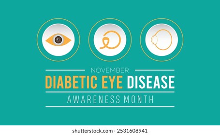 Diabetic eye disease awareness month is observed every year on November. Medical Healthcare Awareness concept. background, placard, banner template Vector illustration design.