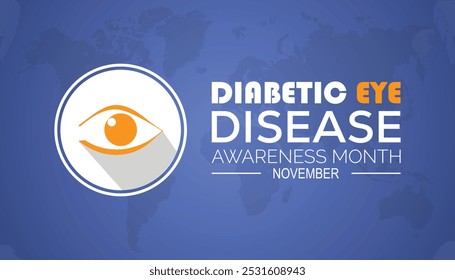 Diabetic eye disease awareness month is observed every year on November. Medical Healthcare Awareness concept. background, placard, banner template Vector illustration design.