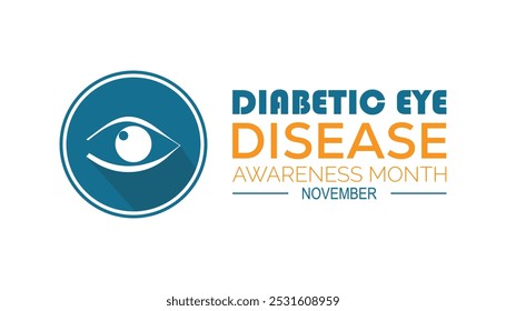 Diabetic eye disease awareness month is observed every year on November. Medical Healthcare Awareness concept. background, placard, banner template Vector illustration design.