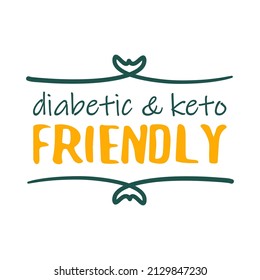 Diabetic and keto friendly product label with sign. Healthy food for ketogenic diet nutrition stamp with hand drawn text, vector illustration. Isolated on white dietary meal element tag