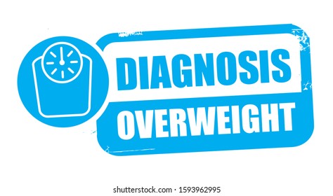 Diagnosis overweight. Grunge rubber stamp on white background. Design element Vector illustration concept
