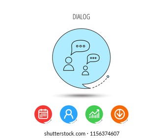 Dialog icon. Chat speech bubbles sign. Discussion messages symbol. Calendar, User and Business Chart, Download arrow icons. Speech bubbles with flat signs. Vector