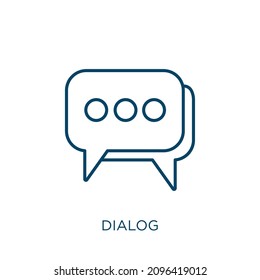 dialog icon. Thin linear dialog outline icon isolated on white background. Line vector dialog sign, symbol for web and mobile