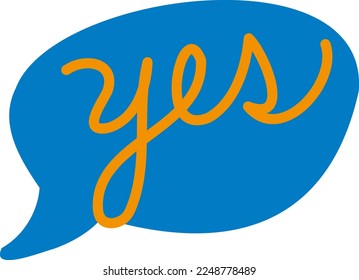 Dialogue bubble with the word yes. Affirmative phrase. Approve and validate. Opinions.