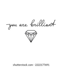 Icono de diamante con una frase continua de una línea Usted es brillante. Grabación manuscrita de vectores. Caligrafía moderna, diseño de texto para imprimir, banner, afiche de arte de pared, tarjeta, logotipo.