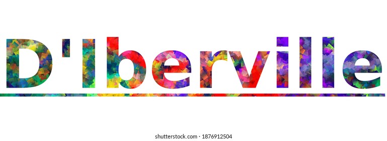 D'Iberville. Colorful typography text banner. Vector the word d'iberville design. Can be used to logo, card, poster, heading and beautiful title