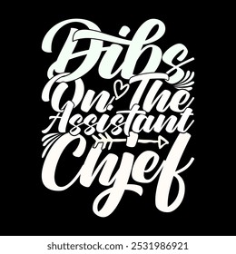 Dibs On The Assistant Chief Calligraphy Vintage Text Style Design Illustration Art