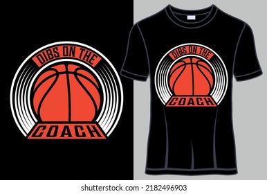 Dibs on the Coach Basketball Typography T shirt designs with editable vector graphic