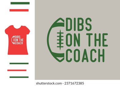 Dibs on the coach t shirt design 