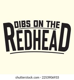 Dibs on the Redhead Svg  t shirt designs vector file 