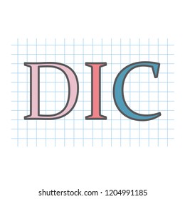 DIC (Disseminated Intravascular Coagulation) Acronym Written On Checkered Paper- Vector Illustration