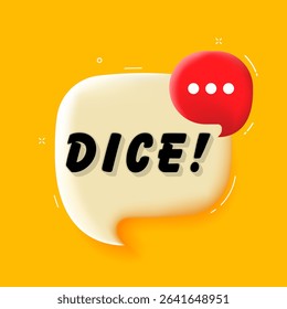 Dice. 3D speech bubble with bold lettering. Colorful pop art style. Vector illustration for business, motivation, and advertising.