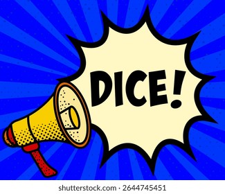 Dice announcement speech bubble. Megaphone, speech burst, comic style, bright background, communication element, expression tool, voice projection, information sharing, pop art design.